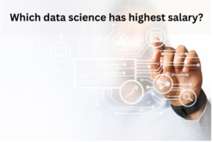 Read more about the article Which data science has highest salary?