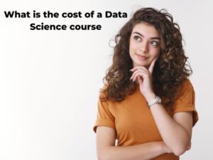 Read more about the article What is the cost of a Data Science course
