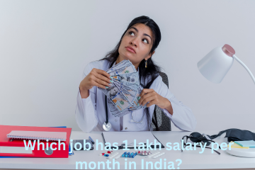 Read more about the article Which job has 1 lakh salary per month in India?