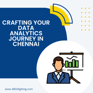 Read more about the article Crafting Your Data Analytics Journey in Chennai